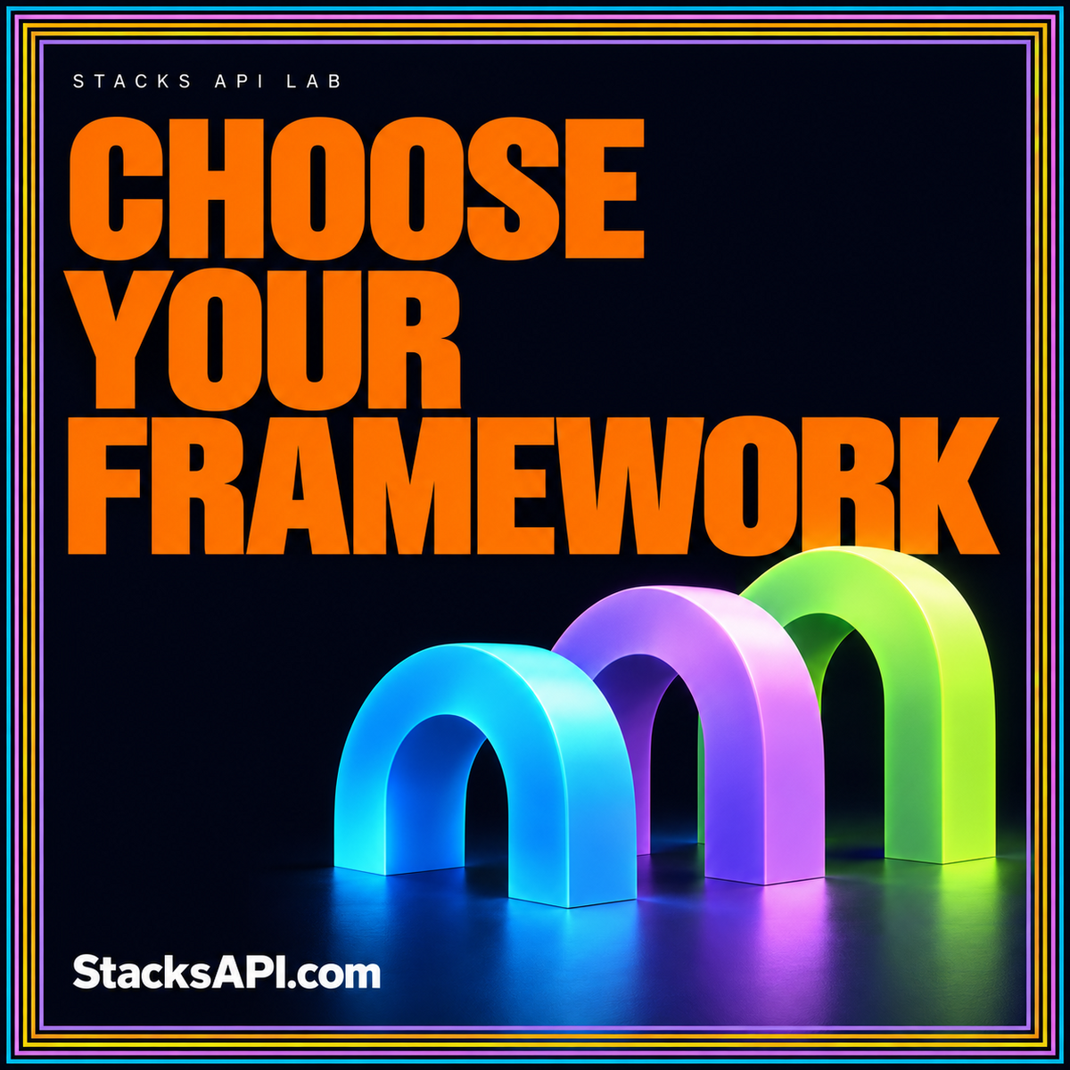 Orange Choose Your Framework headline above three colorful arches in a multicolor pinstripe frame.